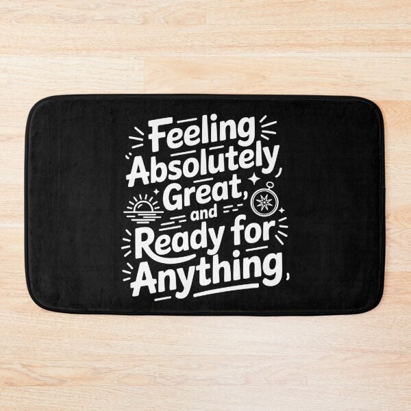 Item preview, Feeling Great Ready for Anything Positive Optimistic designed and sold by Colorful Designs.