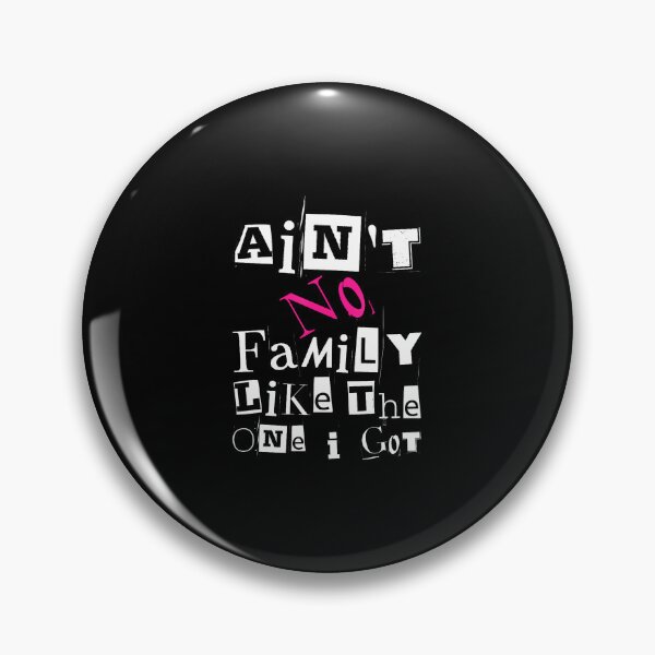 Item preview, Ain't No Family Like The One I Got Funny Family designed and sold by CandyceMillie.