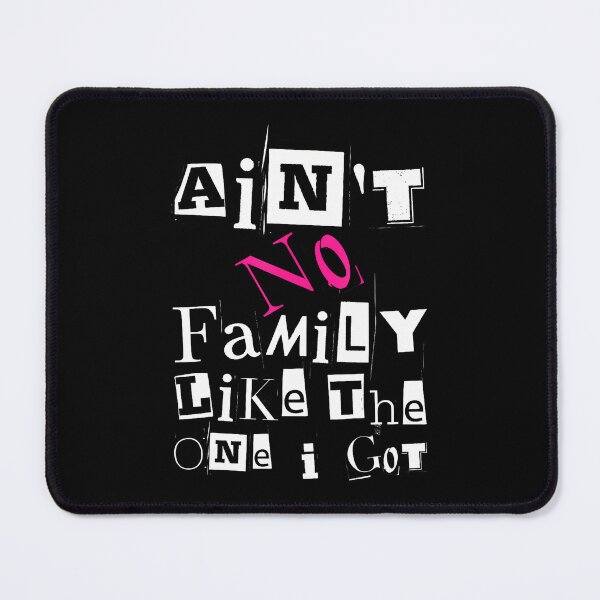 Item preview, Ain't No Family Like The One I Got Funny Family designed and sold by CandyceMillie.