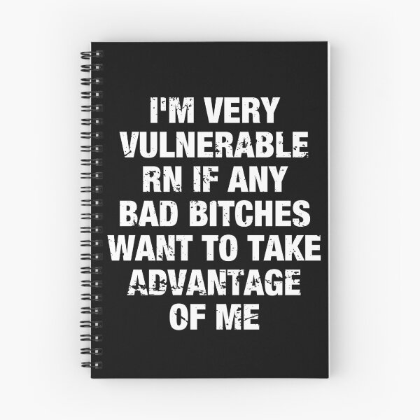 Item preview, I'm Very Vulnerable Rn If Any Bad Bitches Want To Take Advantage Of Me designed and sold by idalineverica.
