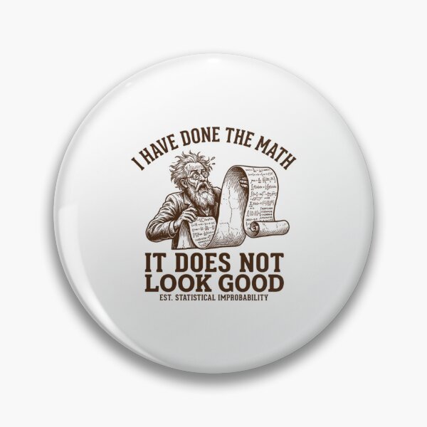 Item preview, I Have Done The Math It Does Not Look Good - Funny Scientist designed and sold by Mason-Pride.