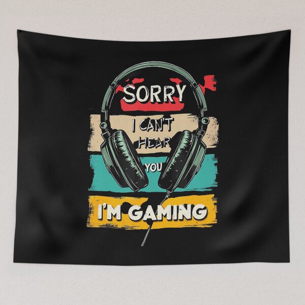 Item preview, Sorry I Can't Hear You I'M Gaming designed and sold by CandyceMillie.