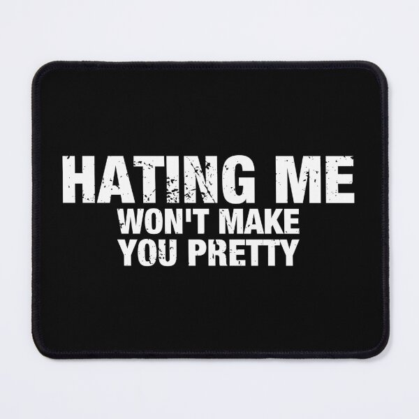 Item preview, Hating Me Won't Make You Pretty designed and sold by idalineverica.