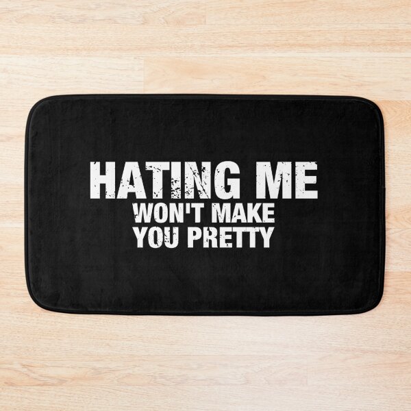 Item preview, Hating Me Won't Make You Pretty designed and sold by idalineverica.