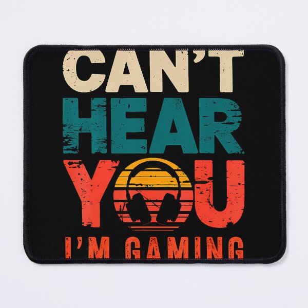 Item preview, Can't Hear You I'M Gaming Gamer designed and sold by ovallwfparid.