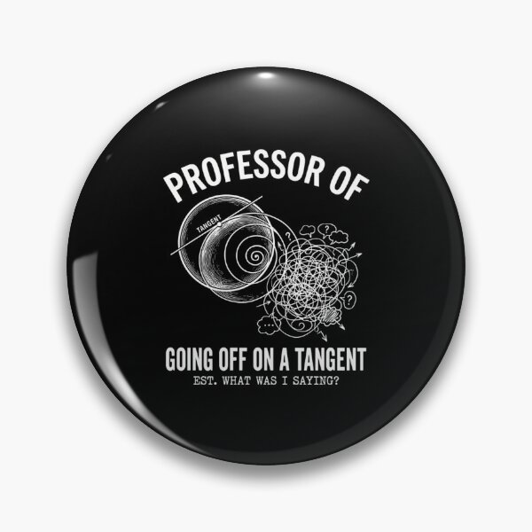 Item preview, Professor Of Going Off On A Tangent - Funny Math Teacher designed and sold by Mason-Pride.