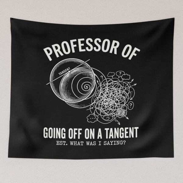 Item preview, Professor Of Going Off On A Tangent - Funny Math Teacher designed and sold by Mason-Pride.
