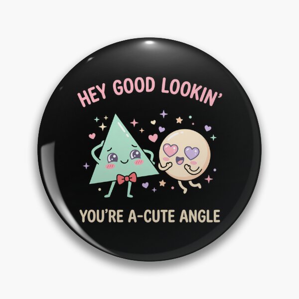 Item preview, Hey Good Lookin Acute Angle Funny Math Geometry Pun designed and sold by Mason-Pride.