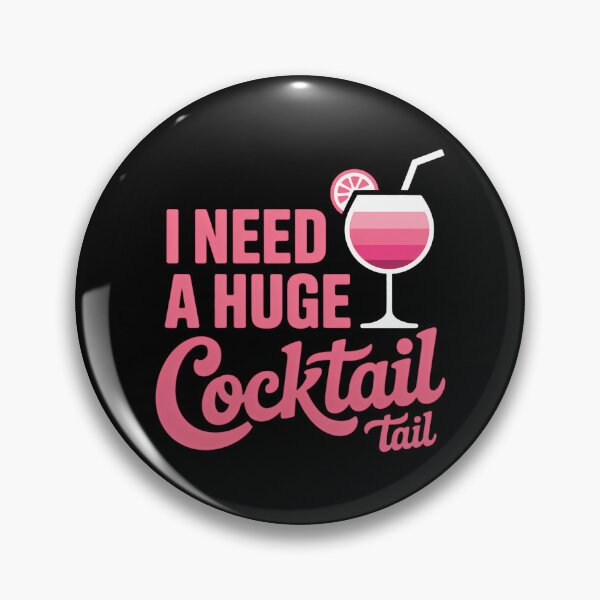 Item preview, I Need a Huge COCKtail Joke Party Cocktail designed and sold by VENOM0RIOT.