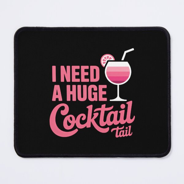 Item preview, I Need a Huge COCKtail Joke Party Cocktail designed and sold by VENOM0RIOT.