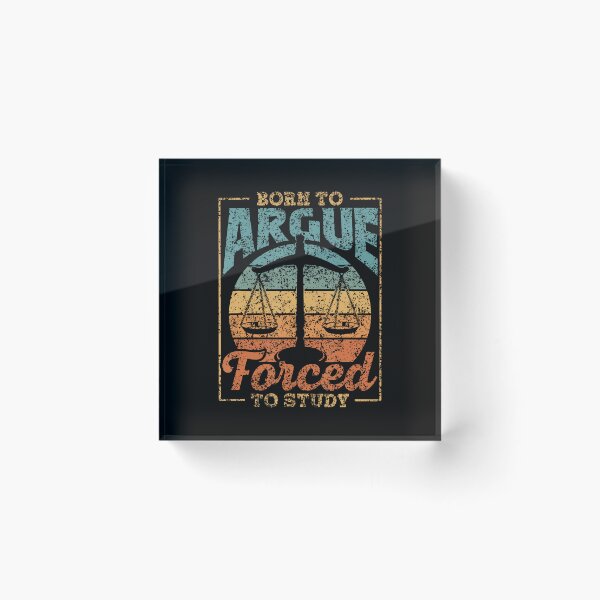 Item preview, Born To Argue Forced To Study Law Advocate Attorney Lawyer designed and sold by reeneregen.