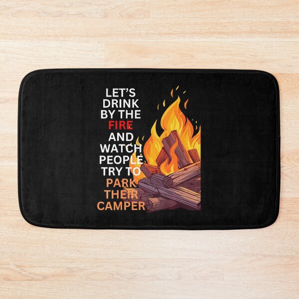 Item preview, Let's Drink By The Fire And Watch People Park Their Camper designed and sold by AileighKyser.