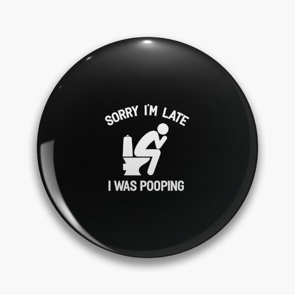 Item preview, Retro Funny Sorry I'M Late I Was Pooping designed and sold by kowaldtlbung.
