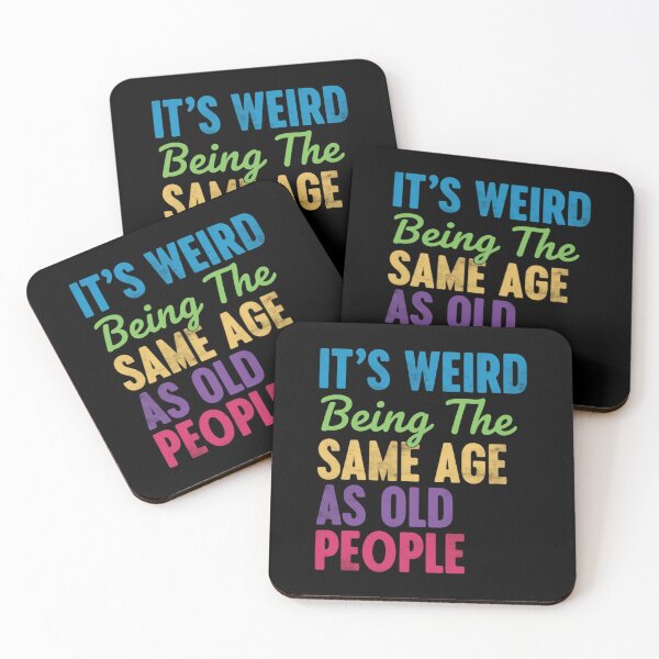 Item preview, Its Weird Being The Same Age As Old People – Reality Check designed and sold by HumansStuck12.