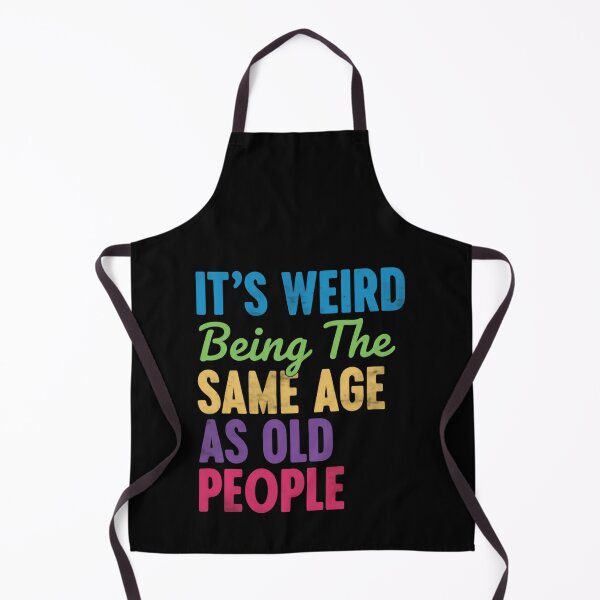 Item preview, Its Weird Being The Same Age As Old People – Reality Check designed and sold by HumansStuck12.