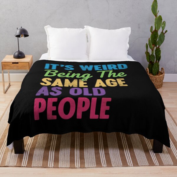 Item preview, Its Weird Being The Same Age As Old People – Reality Check designed and sold by HumansStuck12.
