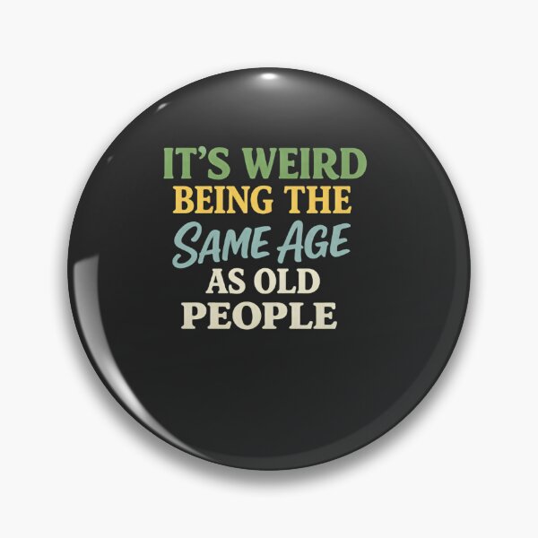 Item preview, Its Weird Being The Same Age As Old People – Time Flies designed and sold by HumansStuck12.