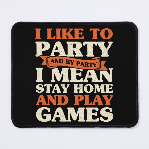 Item preview, Womens Humor Gaming I Like to Party Stay Home Play Games designed and sold by kokoali.