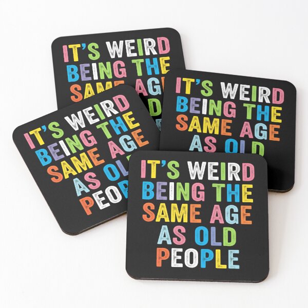 Item preview, Its Weird Being The Same Age As Old People – Adulting Fail designed and sold by HumansStuck12.