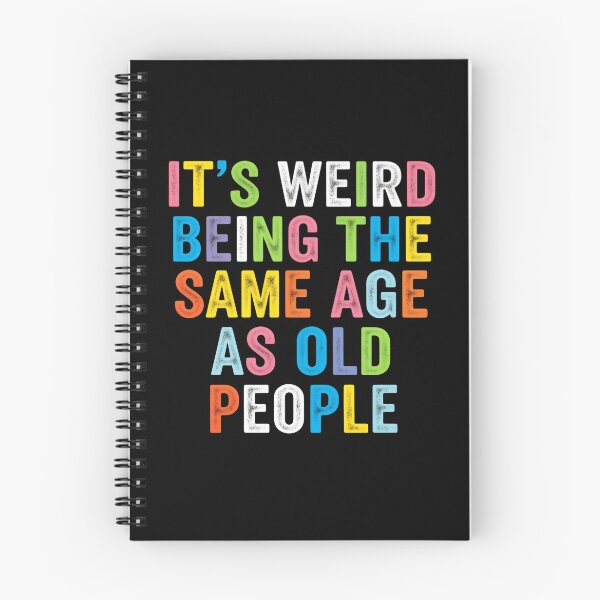 Item preview, Its Weird Being The Same Age As Old People – Adulting Fail designed and sold by HumansStuck12.