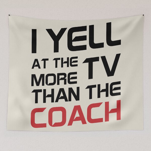 Item preview, I Yell at the TV More Than the Coach Funny Sports Fan Quote designed and sold by ShahinurSobuj.