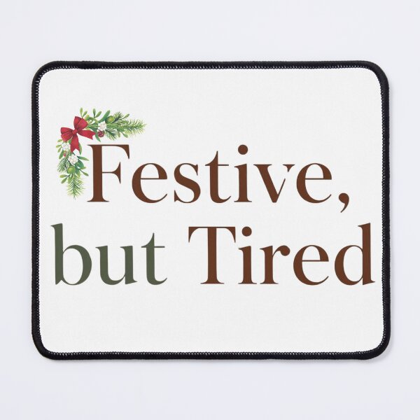 Item preview, Festive but Tired designed and sold by NogiArt.