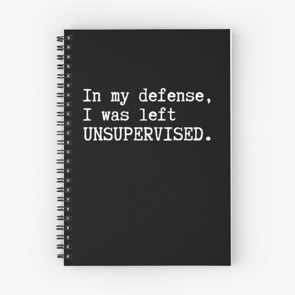 Item preview, In My Defense I Was Left Unsupervised Technically Unfair designed and sold by HumansStuck12.