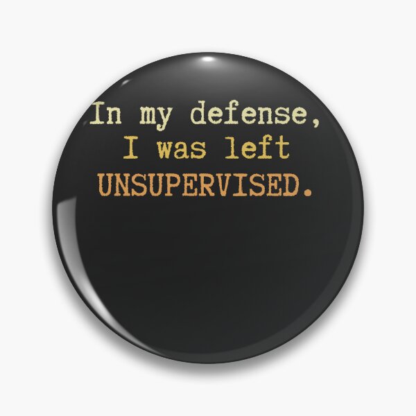 Item preview, In My Defense I Was Left Unsupervised Somehow Today designed and sold by HumansStuck12.