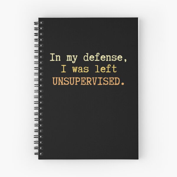 Item preview, In My Defense I Was Left Unsupervised Somehow Today designed and sold by HumansStuck12.