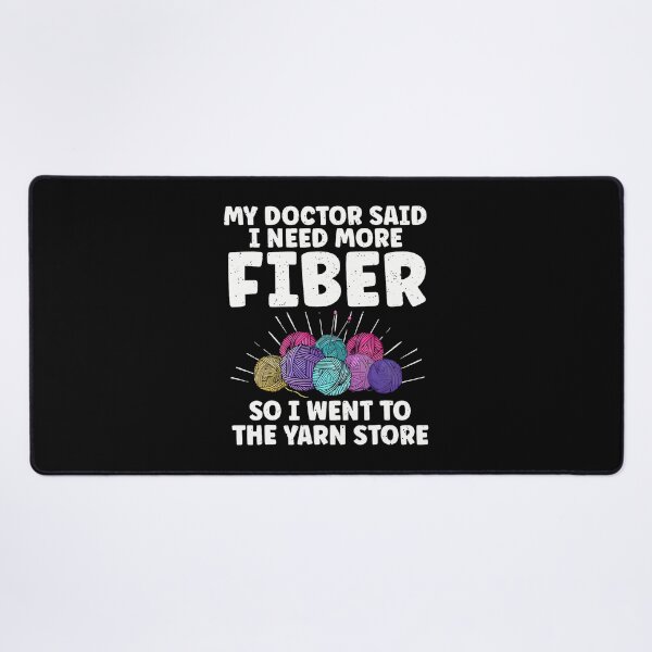 Item preview, My Doctor Said I Need More Fiber Knitting Lover Funny Saying designed and sold by knjisapueyesq.