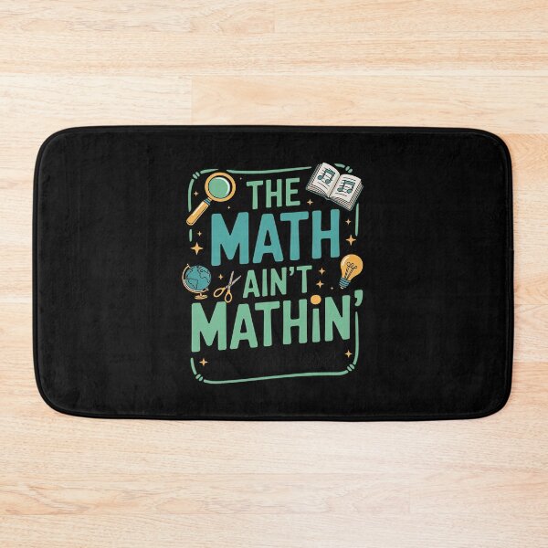 Item preview, The Math Ain’t Mathin’ Teacher Classroom Graphic designed and sold by Libbysharts.