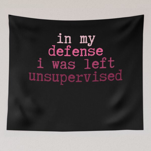 Item preview, In My Defense I Was Left Unsupervised Completely Alone designed and sold by HumansStuck12.