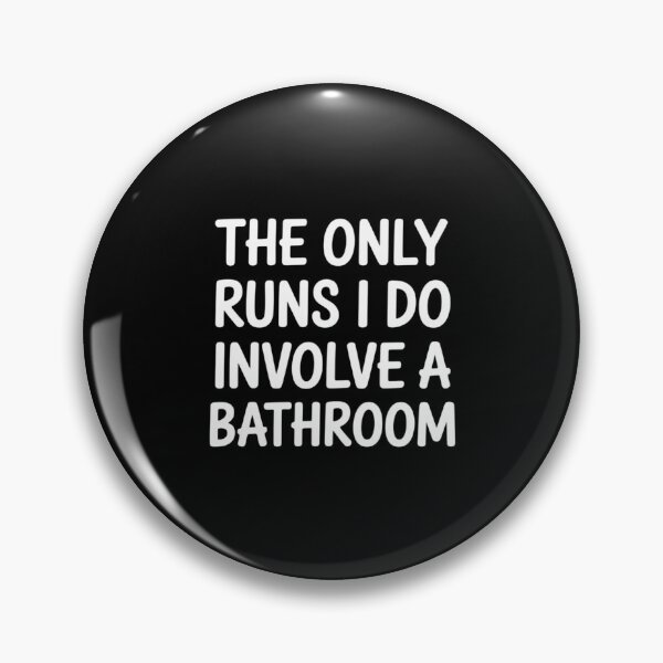 Item preview, The Only Runs I Do Involve a Bathroom designed and sold by Tatianamiobi.