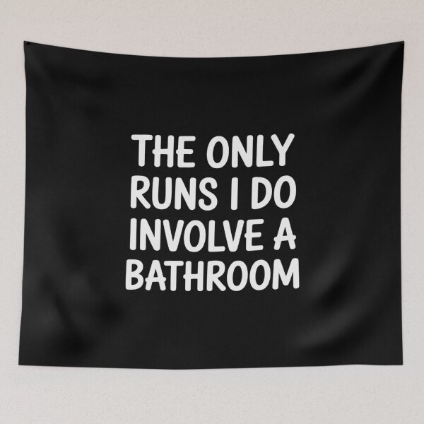 Item preview, The Only Runs I Do Involve a Bathroom designed and sold by Tatianamiobi.