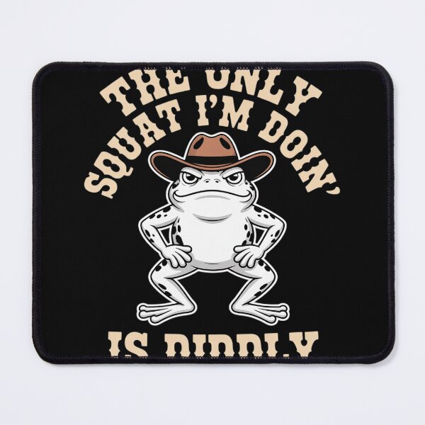 Item preview, The Only Squat I'm Doin' is Diddly Frog designed and sold by Tatianamiobi.