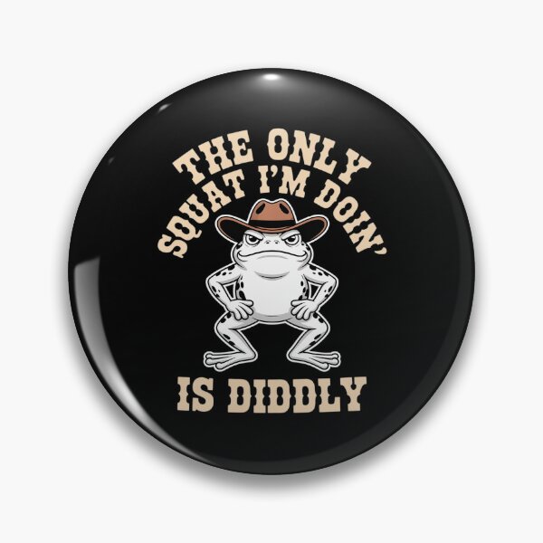 Item preview, The Only Squat I'm Doin' is Diddly Frog designed and sold by Tatianamiobi.