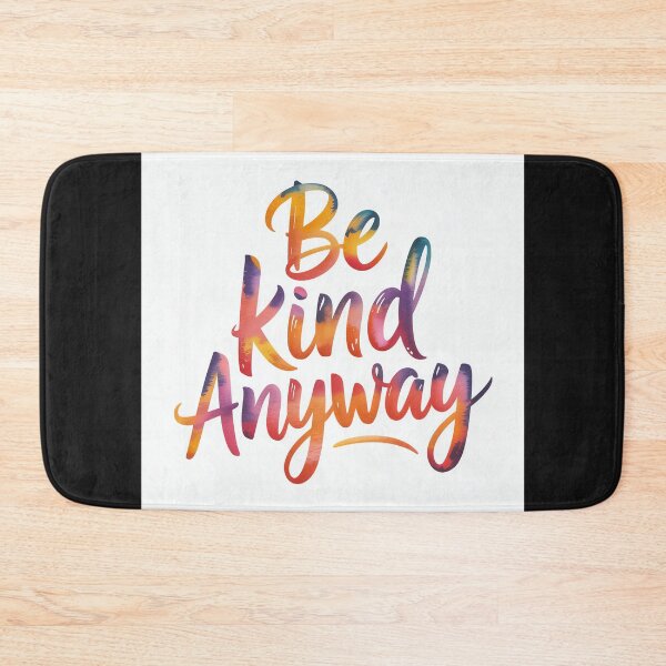 Item preview, Be Kind Anyway | Rainbow Positive Message designed and sold by Shiwwa.