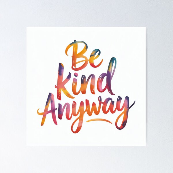 Item preview, Be Kind Anyway | Rainbow Positive Message designed and sold by Shiwwa.