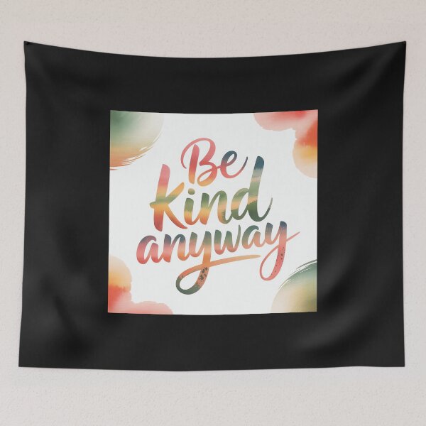 Item preview, Be Kind Anyway | Rainbow Positive Message designed and sold by Shiwwa.