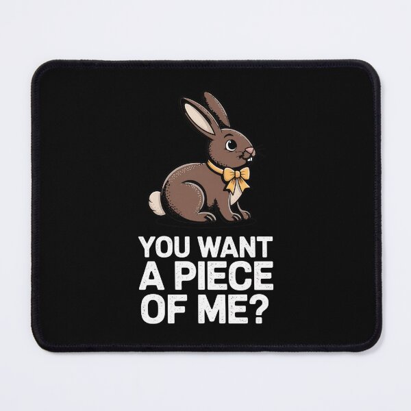 Item preview, Chocolate Bunny Do You Want Piece Of Me Funny Easter Rabbit designed and sold by JonathalIngham.