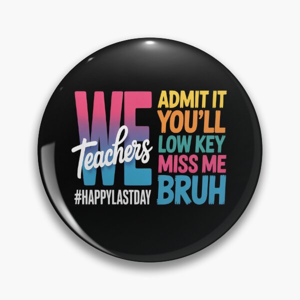 Item preview, Copy of Admit It You'll Low Key Miss Me Bruh We Out Teachers designed and sold by CottonCandyPrin.