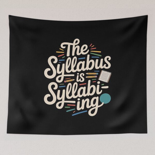 Item preview, The Syllabus is Syllab-ing Teacher Student designed and sold by Tatianamiobi.