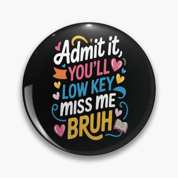 Item preview, Bruh We Out Teachers Admit It You'll Low Key Miss Me Bruh designed and sold by CottonCandyPrin.