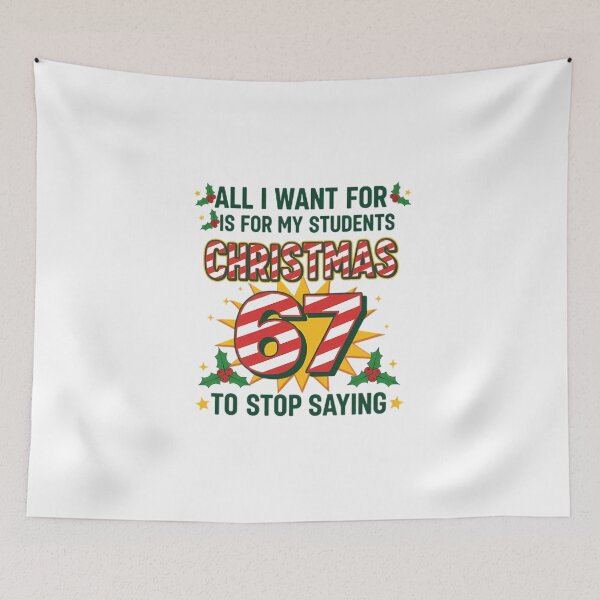 Item preview, All I Want for Christmas is for My Students To Stop Saying 67 designed and sold by Carther1990.