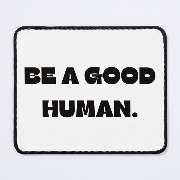 Item preview, Be a Good Human designed and sold by DeSeanSuperstarApparel.