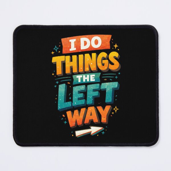 Item preview, I Do Things the Left Way designed and sold by DiyaNikki.
