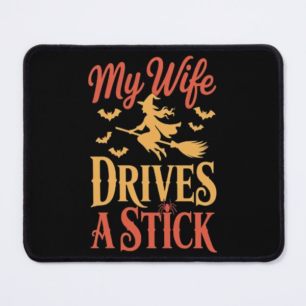 Item preview, My Wife Drives A Stick Witch Broomstick Halloween designed and sold by HaiharryCartoon.