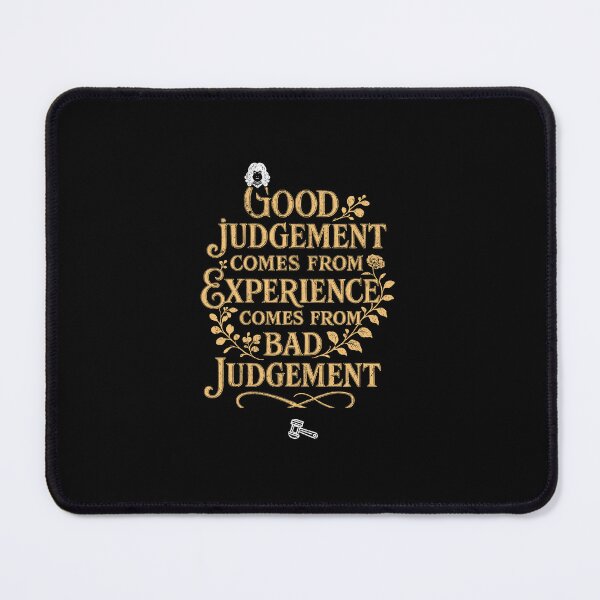 Item preview, Good judgment comes from experience, experience comes from bad judgement designed and sold by Pflugart.