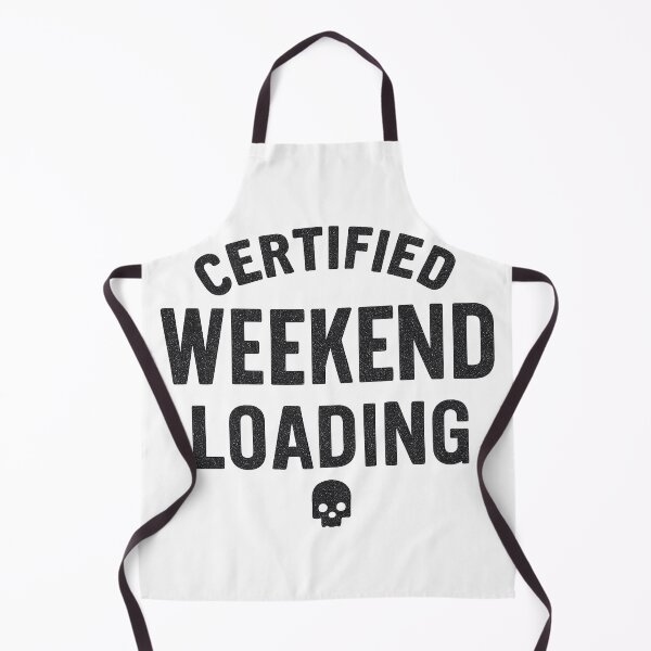 Item preview, Certified Weekend Loading Slogan Design designed and sold by Taylor Bb.