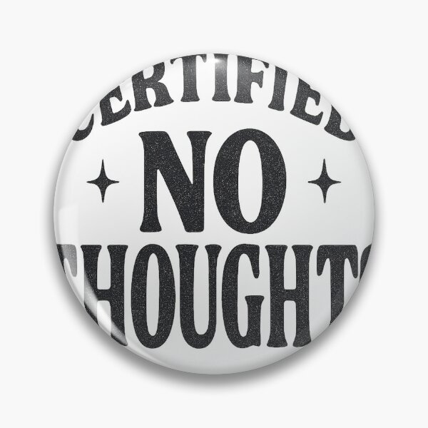 Item preview, Certified No Thoughts Bold Slogan designed and sold by Taylor Bb.